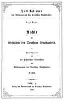 Archiv für Geschichte des deutschen Buchhandels. XVIII.