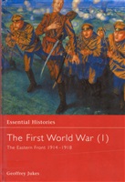 Jukes G. The First World War (1): The Eastern Front 1914-1918.